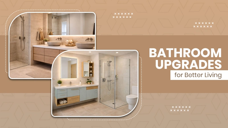 Bathroom Upgrades for Better Living