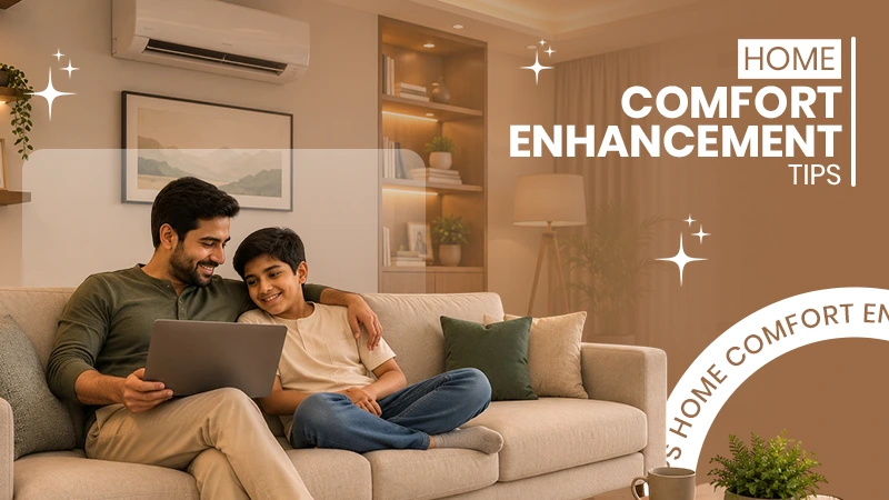 Home Comfort Enhancement Tips