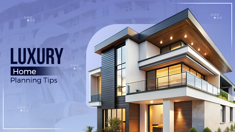 Luxury Home Planning