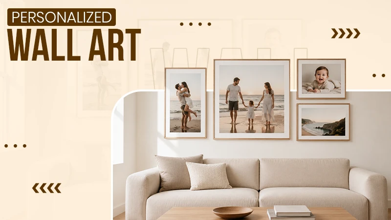 Personalized Wall Art The 2026 Home Decor Trend That Turns Photos Into Statement Pieces