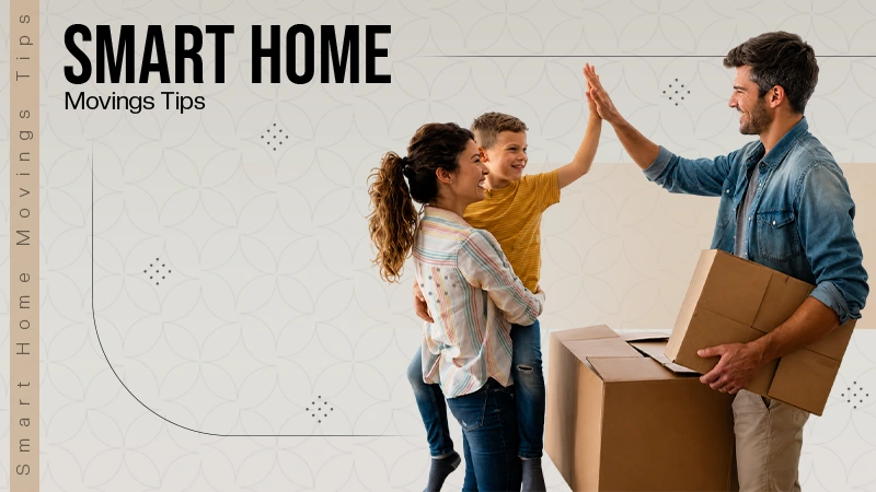 Smart Home Movings Tips