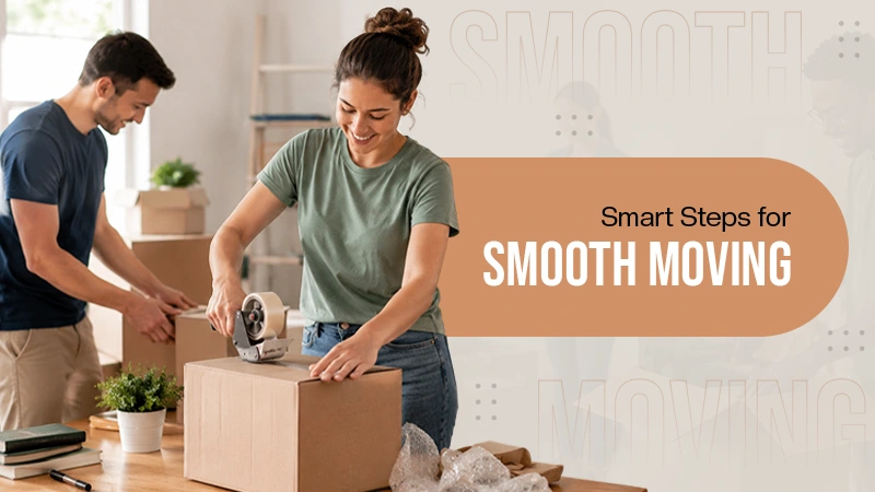 Smart Steps for Smooth Moving