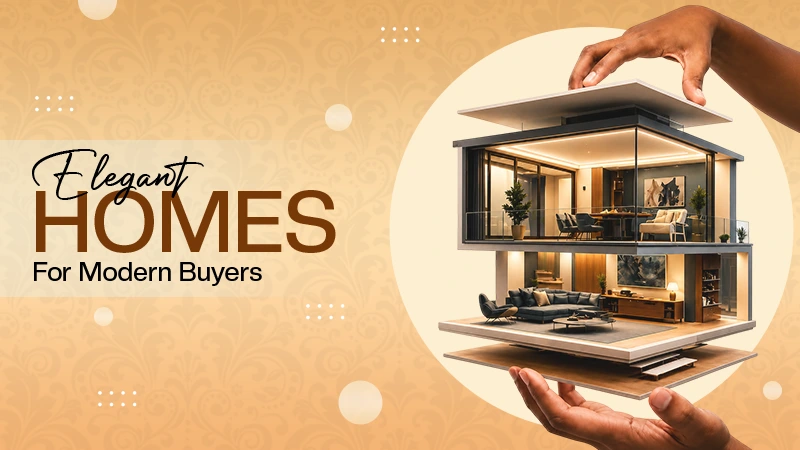 Elegant Homes for Modern Buyers