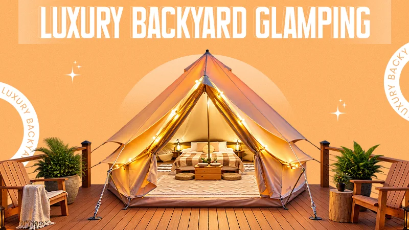 Luxury Backyard Glamping
