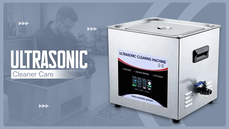 Ultrasonic Cleaner Care