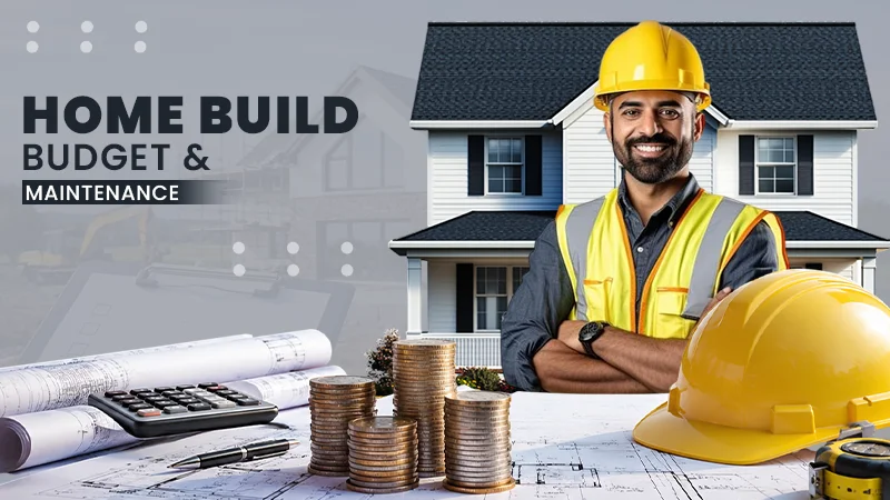 custom house build budget maintenance