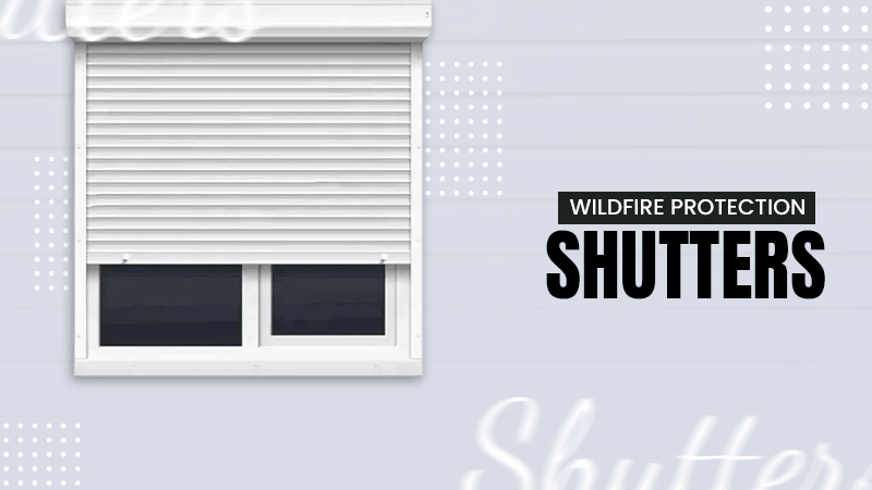 wildfire protection shutters