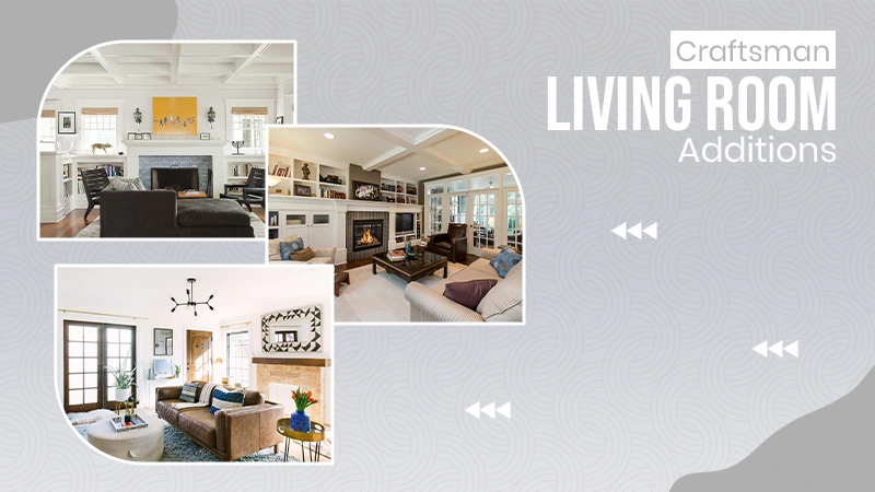 Craftsman Living Room Additions