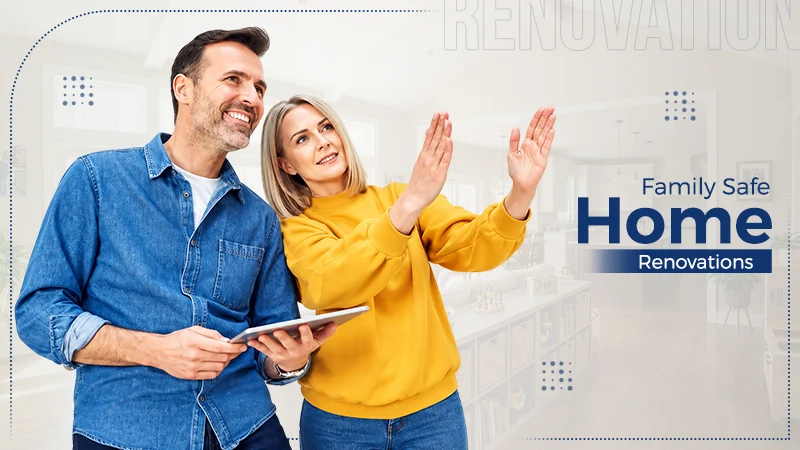 home Renovation family safety