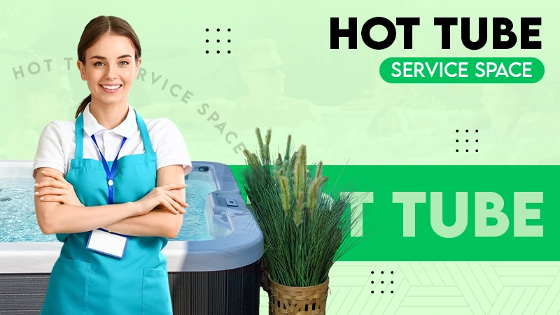 hot tube service space
