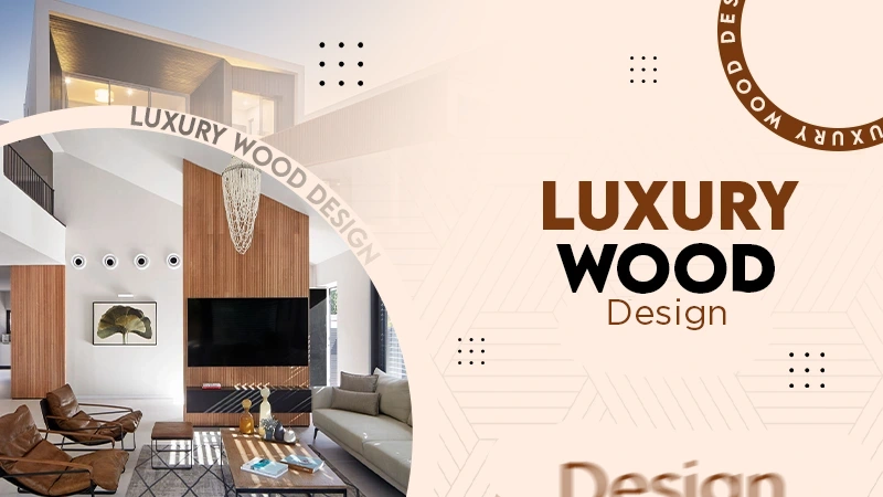 luxury wood design