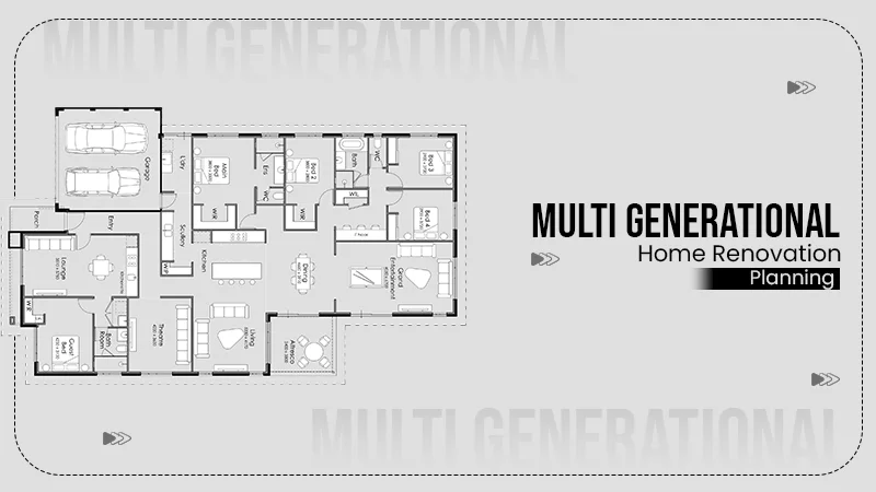 multi generational home renovation planning guide