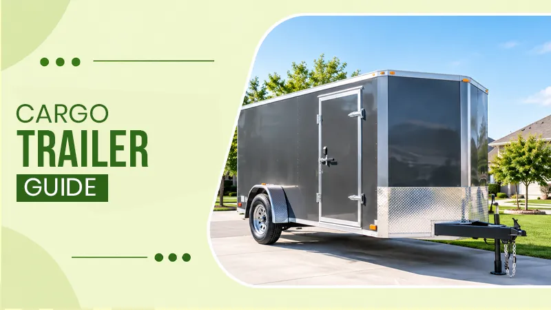 Moving to a New Home? What to Know About Renting or Buying a Cargo Trailer