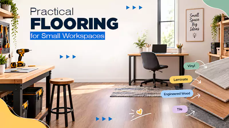 Choosing Practical Flooring for Small Home Workshops and Workspaces