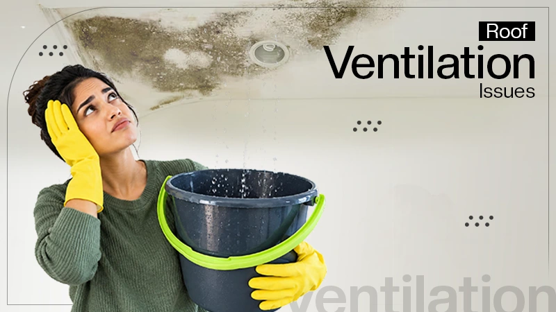 How Roof Ventilation Problems Can Affect Attic Moisture, Indoor Comfort, and Roof Performance