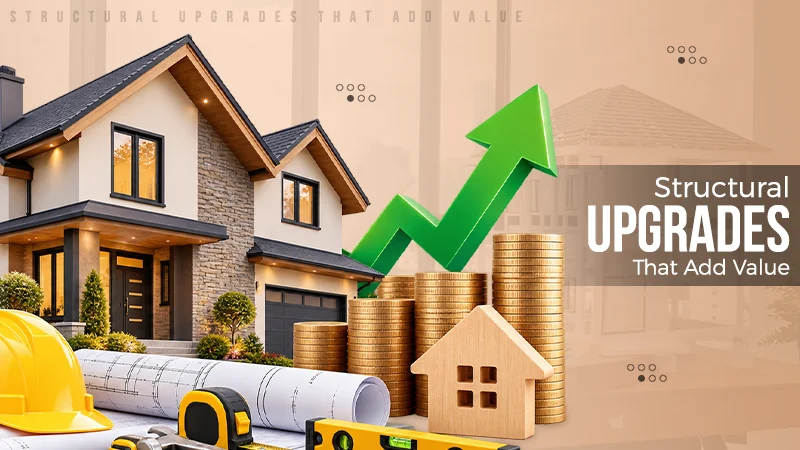 Structural Upgrades That Quietly Add Value to a Property